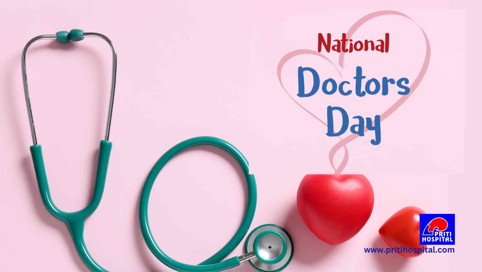 राष्ट्रीय डॉक्टर दिवस: स्वस्थ जीवन के लिए डॉक्टरों का योगदान – प्रीती हाॅस्पिटल